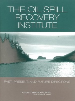 cover image of The Oil Spill Recovery Institute